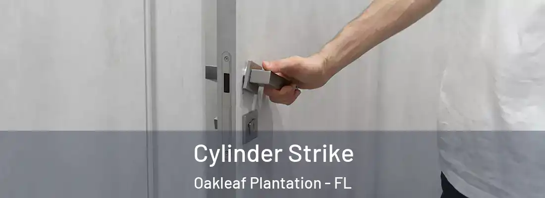  Cylinder Strike Oakleaf Plantation - FL