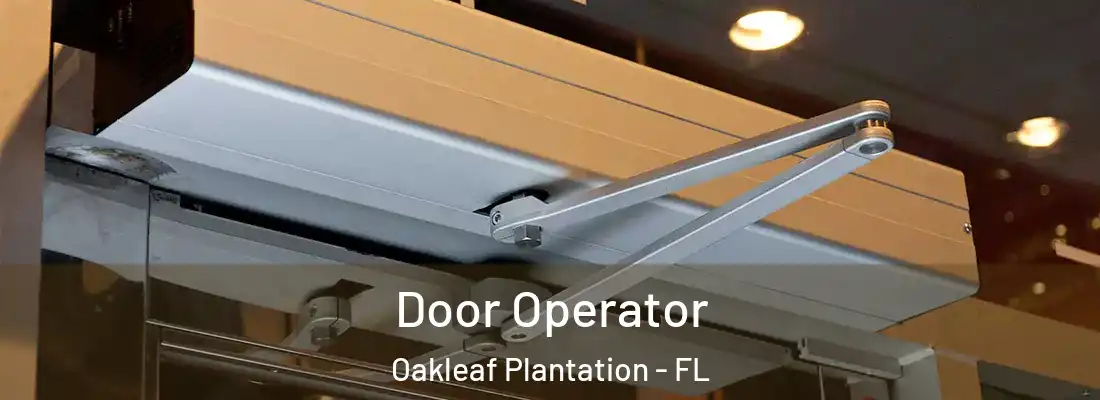  Door Operator Oakleaf Plantation - FL