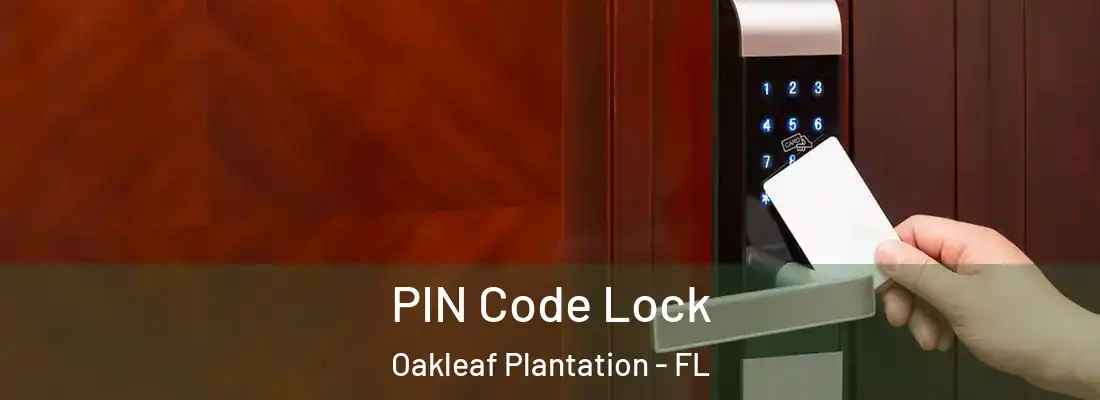 PIN Code Lock Oakleaf Plantation - FL