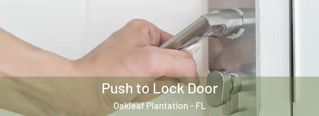  Push to Lock Door Oakleaf Plantation - FL