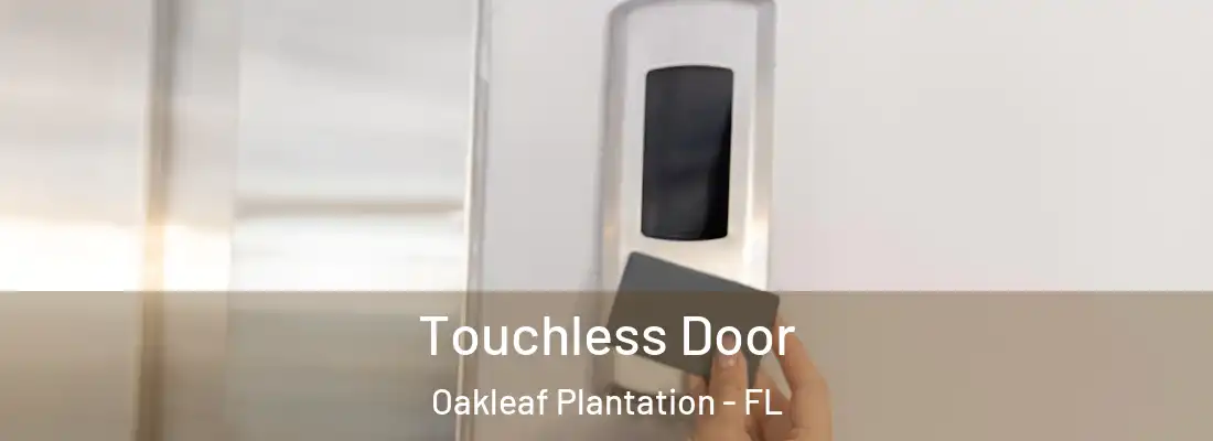  Touchless Door Oakleaf Plantation - FL